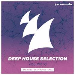 Armada Deep House Selection, Vol. 10 (The Finest Deep House Tunes) - Extended Versions