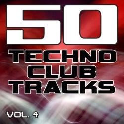 50 Techno Club Tracks Volume 4 - Best Of Techno, Electro House, Trance & Hands Up