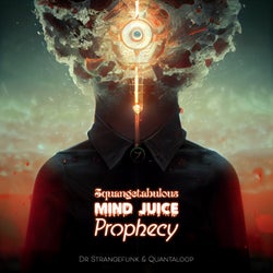 Squangetabulous Mind Juice Prophecy