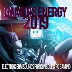 Gamers Energy 2019 - Electro & EDM Sounds For Console & PC Gaming