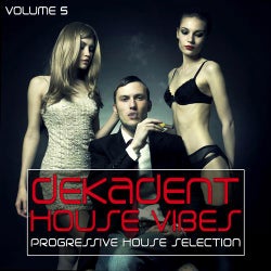 Dekadent House Vibes Volume 5