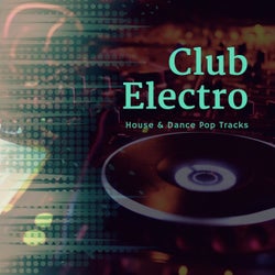Club Electro - House & Dance Pop Tracks
