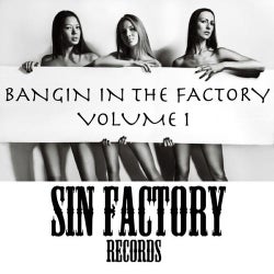 Bangin In The Factory Volume 1