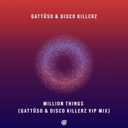 Million Things (GATTÜSO & Disco Killerz VIP Mix)