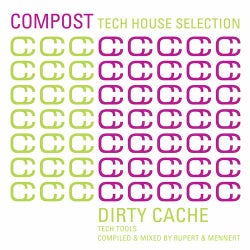Compost Tech House Selection - Dirty Cache Tech Tools - Compiled & Mixed By Rupert & Mennert