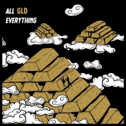 ALL GLD EVERYTHING