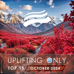 Uplifting Only Top 15: October 2024 (Extended Mixes)