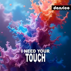 I Need Your Touch