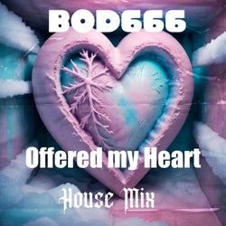 Offered My Heart (House Mix)