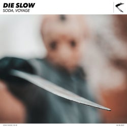 Die Slow