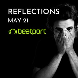 REFLECTIONS - MAY '21