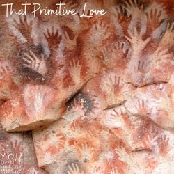 That Primitive Love