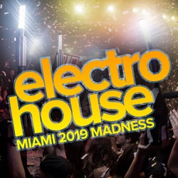 Electro House Miami 2019 Madness