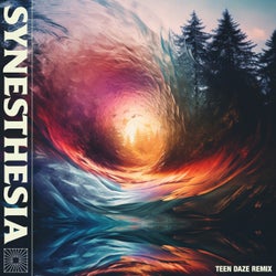 Synesthesia (Teen Daze Remix)