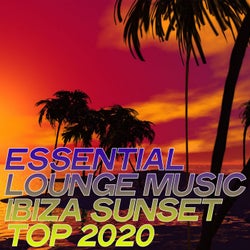 Essential Lounge Music Ibiza Sunset Top 2020