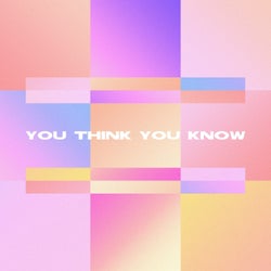 You Think You Know
