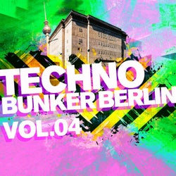 Techno Bunker Berlin, Vol. 4 (DJ Mix)