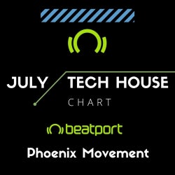 @ July Tech House Chart by Phoenix Movement
