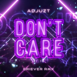 DON'T CARE - Griever Remix