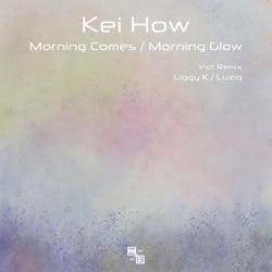 Morning Comes / Morning Glow