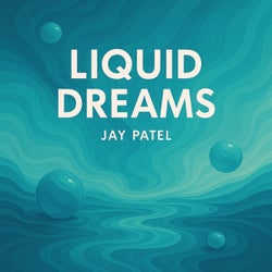 Liquid Dreams