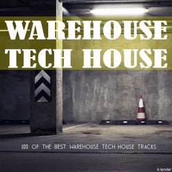 Warehouse Tech House: 100 of the Best Warehouse Tech House Tracks