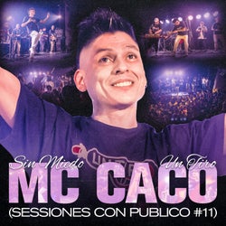 MC CACO - SESSIONES CON PUBLICO #11 (SIN MIEDO : 1 "TIRO")