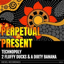 Technopoly / 2 Fluffy Ducks & A Dirty Banana