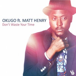 Don't Waste Your Time (feat. Matt Henry)