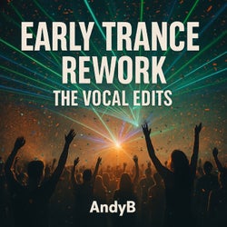 Early Trance (Rework) [The Vocal Edits]