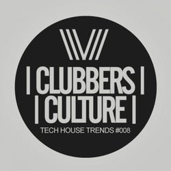 Clubbers Culture: Tech House Trends #008