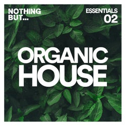 Nothing But... Organic House Essentials, Vol. 02