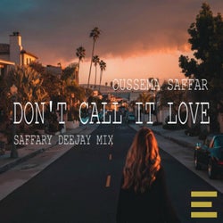Don't Call It Love (Saffary Deeja Mix)