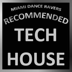 MIAMI DANCE RAVERS Recommended: TECH HOUSE
