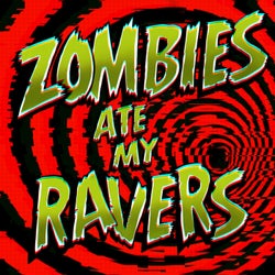 Zombies Ate My Ravers