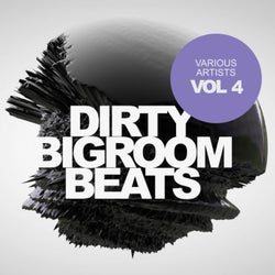 Dirty Bigroom Beats, Vol. 4