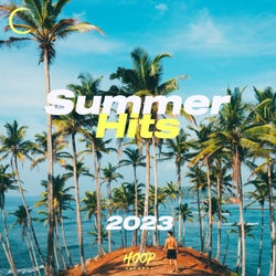 Summer Hits 2023: The Best Hits for Your Summer by Hoop Records
