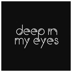 Deep In My Eyes