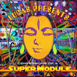 Lucas presents.. Confessions of a SuperModule