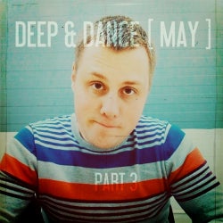 DEEP & DANCE PART 3 [ MAY ]