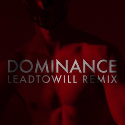Dominance - Leadtowill Remix