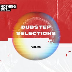 Nothing But... Dubstep Selections, Vol. 28