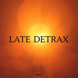 Late Detrax