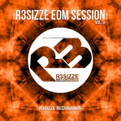R3sizze EDM Session, Vol. 3