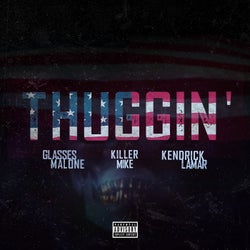 Thuggin' (feat. Kendrick Lamar & Killer Mike) [Remix] - Single