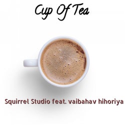 Cup of Tea (feat. Vaibahav Hihoriya)