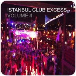 Istanbul Club Excess, Vol.4 (BEST SELECTION OF CLUBBING HOUSE & TECH HOUSE TRACKS)