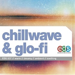 Chillwave & Glo-fi