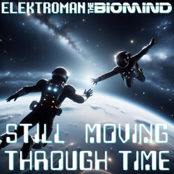 Still Moving Through Time