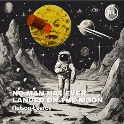 No Man Has Ever Landed On The Moon